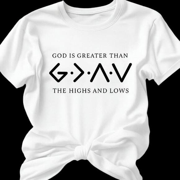 God is Greater Than the Highs and Lows Christian T-Shirt - Picture 1 of 1